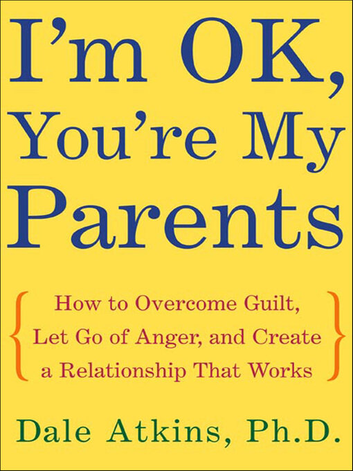 Title details for I'm OK, You're My Parents by Dale Atkins - Available